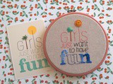 Broderie :  Girls Just Want To Have Fun 