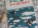 Il était une fois un livre #313 : Antarctique, le continent des merveilles