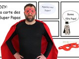 Diy: La carte pour la fête des Super Papas