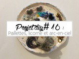 Projet diy#16 : Paillettes, licorne et arc-en-ciel
